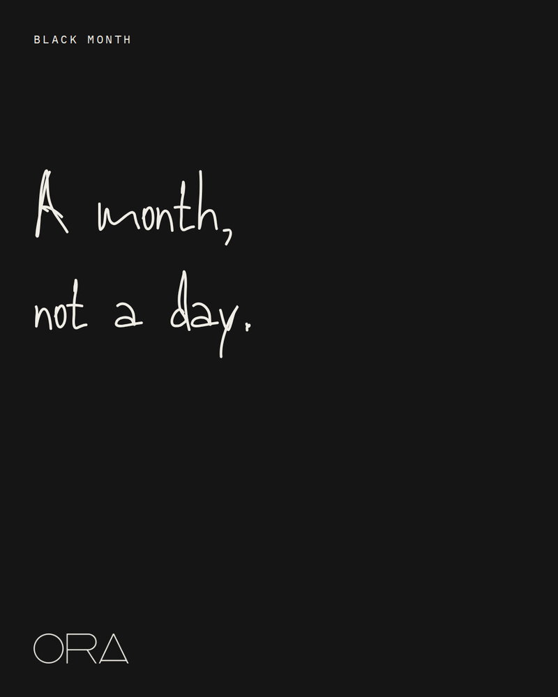 BLACK MONTH starts today. One price for the whole month: 40% off the full ORA collection, applied automatically.